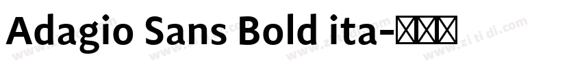Adagio Sans Bold ita字体转换 Adagio Sans Bold ita字体转换